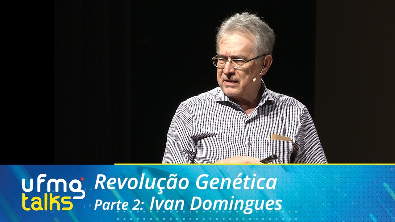 UFMG TALKS - Revolução Genética | Parte 2: Ivan Domingues