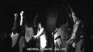 Micheal Fanatic - All I Do