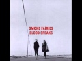 Smoke Fairies Blood speaks 
