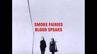 Smoke Fairies Blood speaks