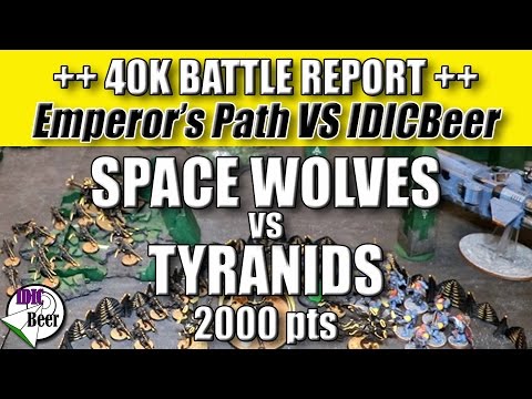 Space Wolves Vs Tyranids (Emperor's Path Vs IDICBeer) 7th Edition Warhammer 40,000 Battle Report