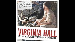 241 Virginia Hall: uma das espiãs mais eficientes da Segunda Guerra Mundial