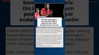 Datang dan Langsung Bersinar, Rekrutan Ruben Amorim Banjir Pujian dari Eks Liverpool