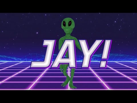 HAPPY BIRTHDAY JAY! - ALIEN REMIX