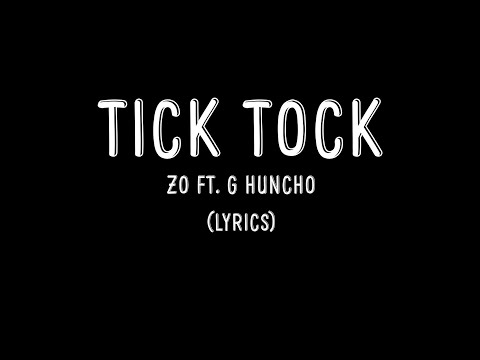 Tick Tock - Zo ft. G Huncho (Lyrics)