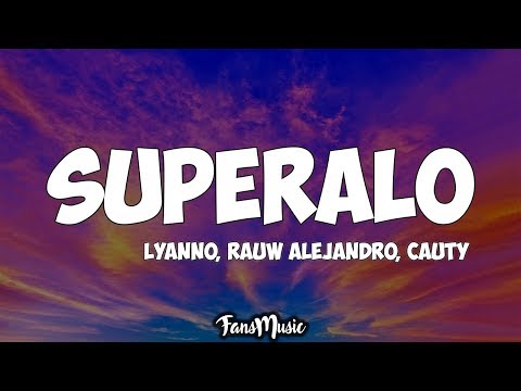 Superalo (Letra/Lyrics) - Lyanno, Rauw Alejandro, Cauty