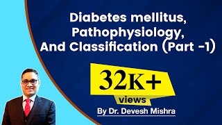 Diabetes mellitus , Pathophysiology, and classification (Part -1)
