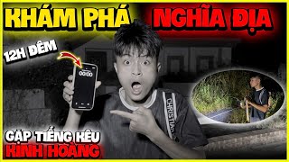 Hoàng MoBi | Thử Thách Khám Phá Nghĩa Địa Vào Lúc 12 Giờ Đêm, Gặp Tiếng Kêu “ K.i.n.h Hoàng “ !!!