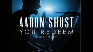 Aaron Shust - You Redeem (Audio)