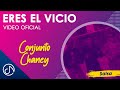 Eres El VICIO 🔥 - Conjunto Chaney [Video Oficial]