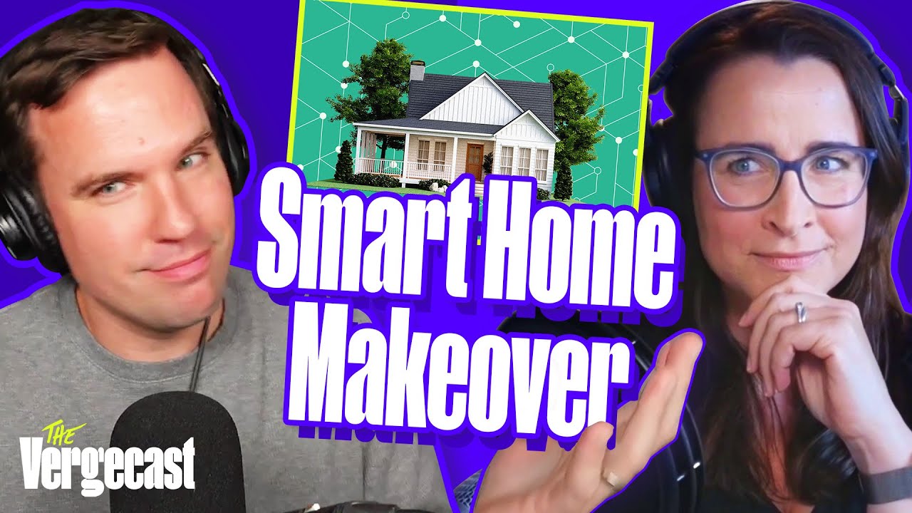 Extreme smart home makeover | The Vergecast