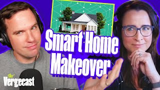 Extreme smart home makeover | The Vergecast