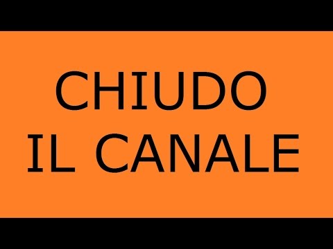 A 300 ISCRITTI CANCELLO IL CANALE