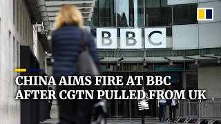 China attacks BBC a day after UK revokes licence of Chinese state broadcaster CGTN