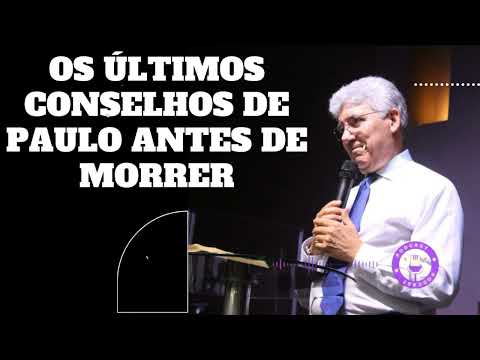 Hernandes Dias Lopes - OS ÚLTIMOS CONSELHOS DE PAULO ANTES DE MORRER