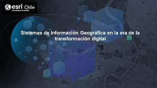 GIS en la era de la Transformación Digital