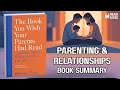 The Book You Wish Your Parents Had Read Summary | Philippa Perry on Parenting & Relationships