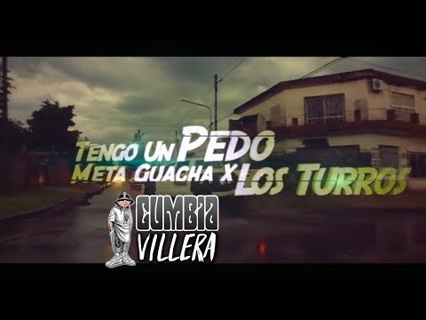 Meta Guacha ft Los Turros - Tengo un pedo | Video Clip 2018