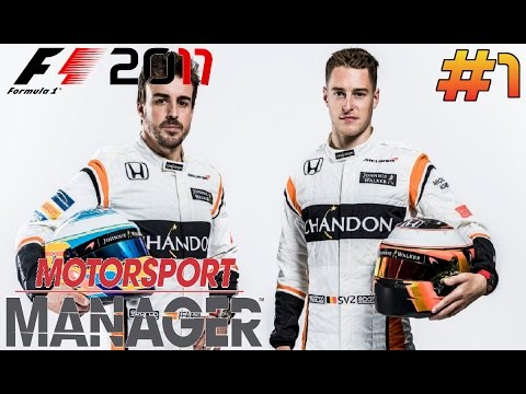 MOTORSPORT MANAGER F1 2017 MCLAREN HONDA CAREER MODE - PART 1 - RETURN TO GLORY