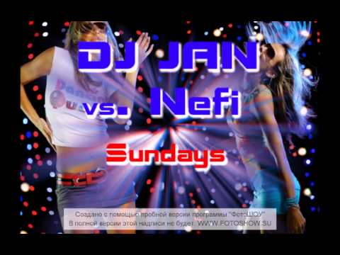 DJ Jan vs Nefi - Sundays.avi
