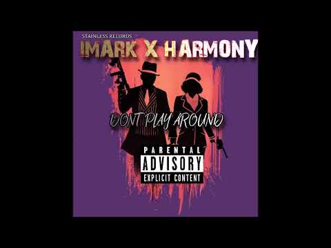 IMARK X HARMONY - DONT PLAY AROUND - BLESSINGS RIDDIM - STAINLESS RECORDS - NOVEMBER 2017