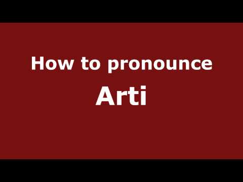 How to pronounce Arti