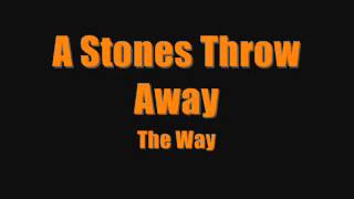 A Stones Throw Away