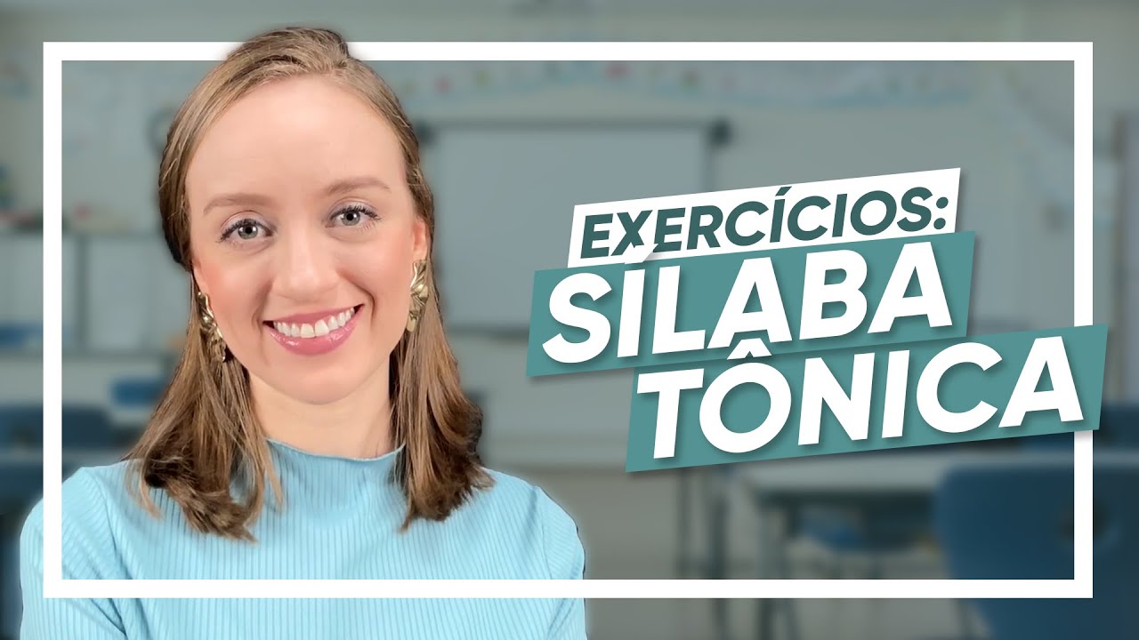 SÍLABA TÔNICA: exercícios do básico ao avançado e respostas comentadas