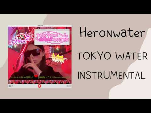 Heronwater - TOKYO WATER (instrumental / минусовка)