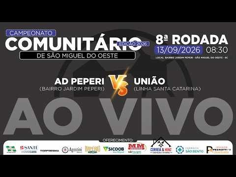 ⚽ AO VIVO | AD Peperi x União | Campeonato Comunitário de São Miguel do Oeste 2026 (8ª Rod)