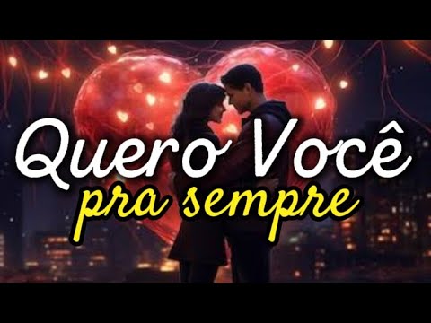 ❤️ Quero Você Pra Sempre Ao Meu Lado Sempre Lado a Lado🥰