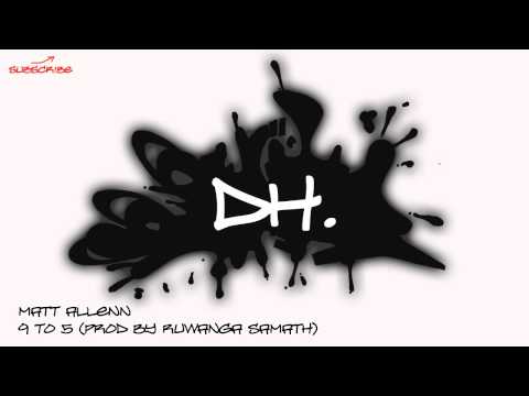 Matt Allenn - 9 to 5 (Prod by Ruwanga Samath)