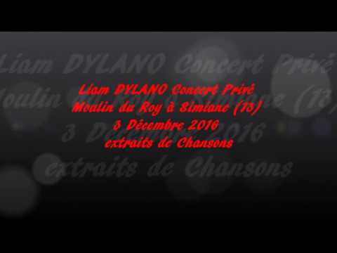 Liam DYLANO Concert Privé (extraits chansons) Moulin du Roy à Simiane (13) 3 déc. 2016