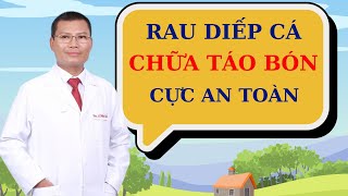 Rau diếp cá trị táo bón người lớn hiệu quả tại nhà | Thầy Thuốc Lê Minh Tuấn