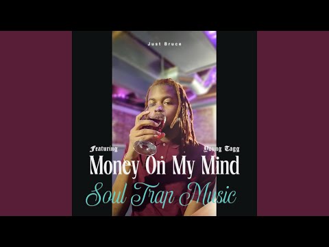 I got money on my mind (feat. Young Tagg)
