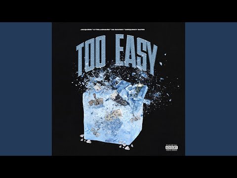 Too Easy (feat. Jacquees & DeeQuincy Gates)
