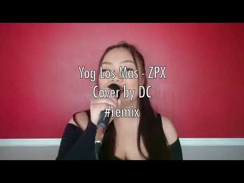 Yog Los Mas - ZPX, DC Remix