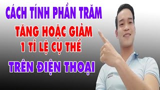 Cách Tính Phần Trăm Tăng Hoặc Giảm 1 Tỉ Lệ Cụ Thể