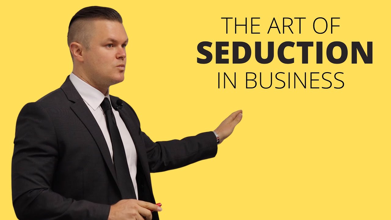 The Art of Seduction in Business