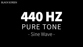 440 HZ Pure Tone - Sine Wave | Tuning Pitch Frequency Test | 4 Hours BLACK SCREEN