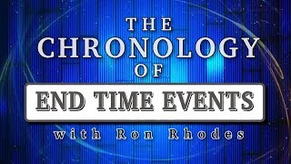 Ron Rhodes on End Times Chronology