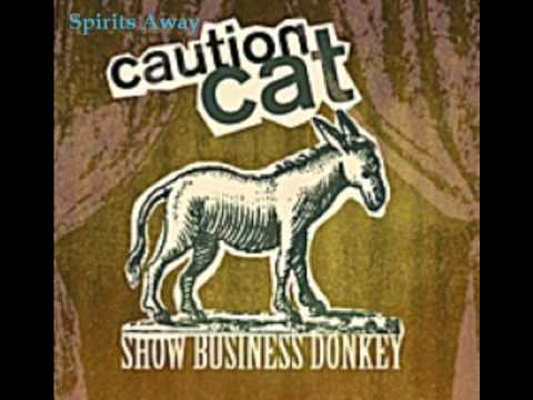 Spirits Away by Caution Cat from Show Business Donkey
