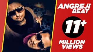 ANGREJI BEAT - YO YO HONEY SINGH & GIPPY GREWAL - OFFICAL VIDEO - PLANET RECORDZ