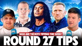 Who Are The Boys Tipping This Week? | Round 27 NRL Tips With Josh Morr