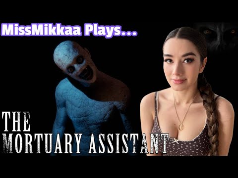 Let's Play The Mortuary Assistant  | MissMikkaa