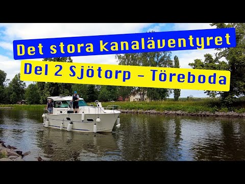 Det stora kanaläventyret på Göta Kanal - Del 2 Sjötorp - Töreboda