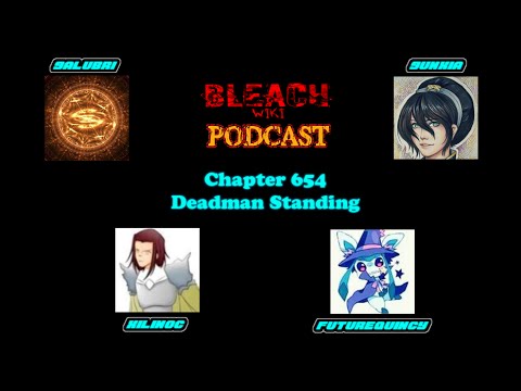 Bleach Wikia Podcast - Chapter 654 Review