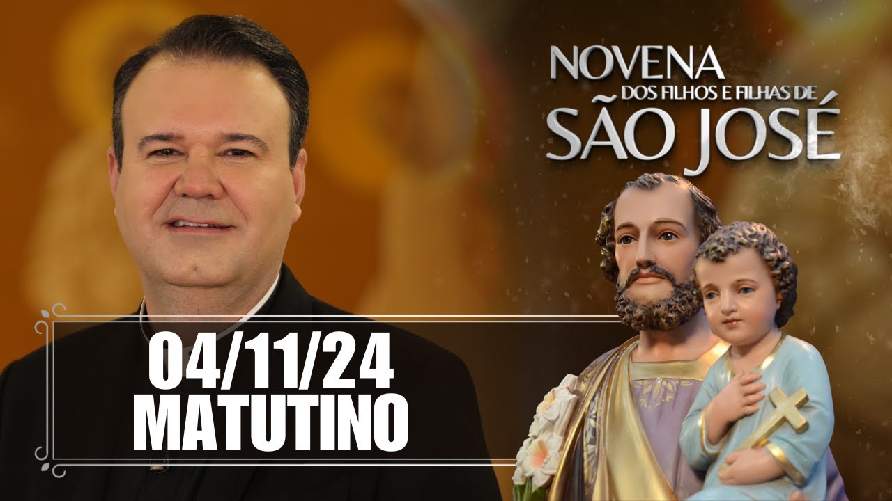 Novena dos Filhos e Filhas de São José - Matutina - 04/11/24