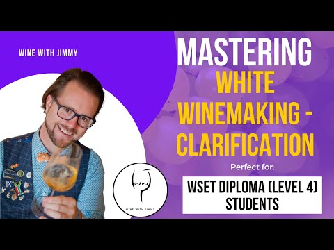 WSET Level 4 (WSET Diploma) White Wine Making - Clarification of the Must [WSET Diploma Series]