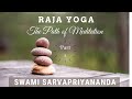 Raja Yoga The Path Of Meditation Part 1 Swami Sarvapriyananda